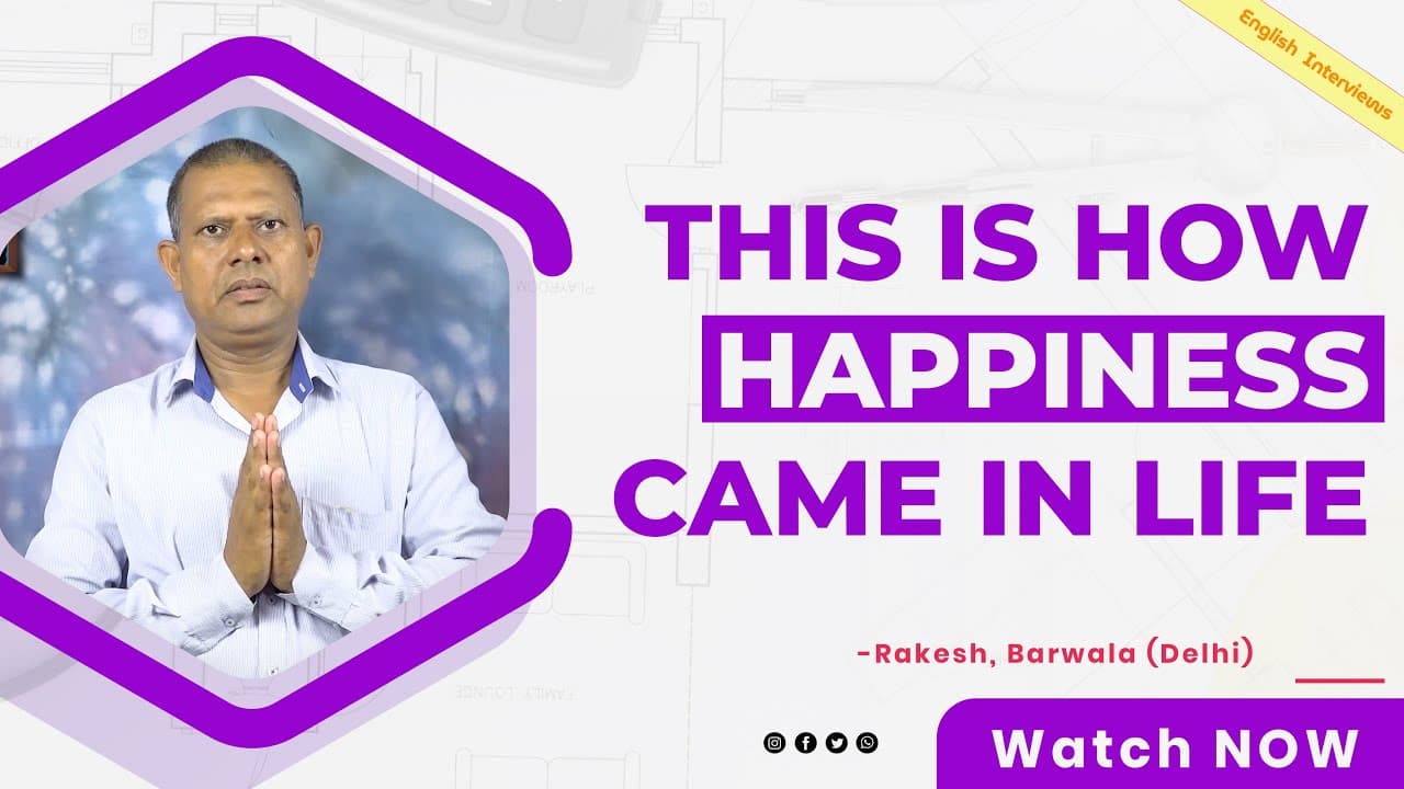 This is how happiness came in life... | Rakesh, Barwala (Delhi) | Sant Rampal Ji Followers
